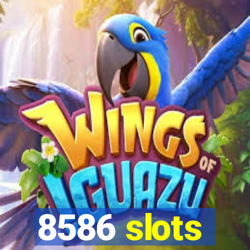 8586 slots